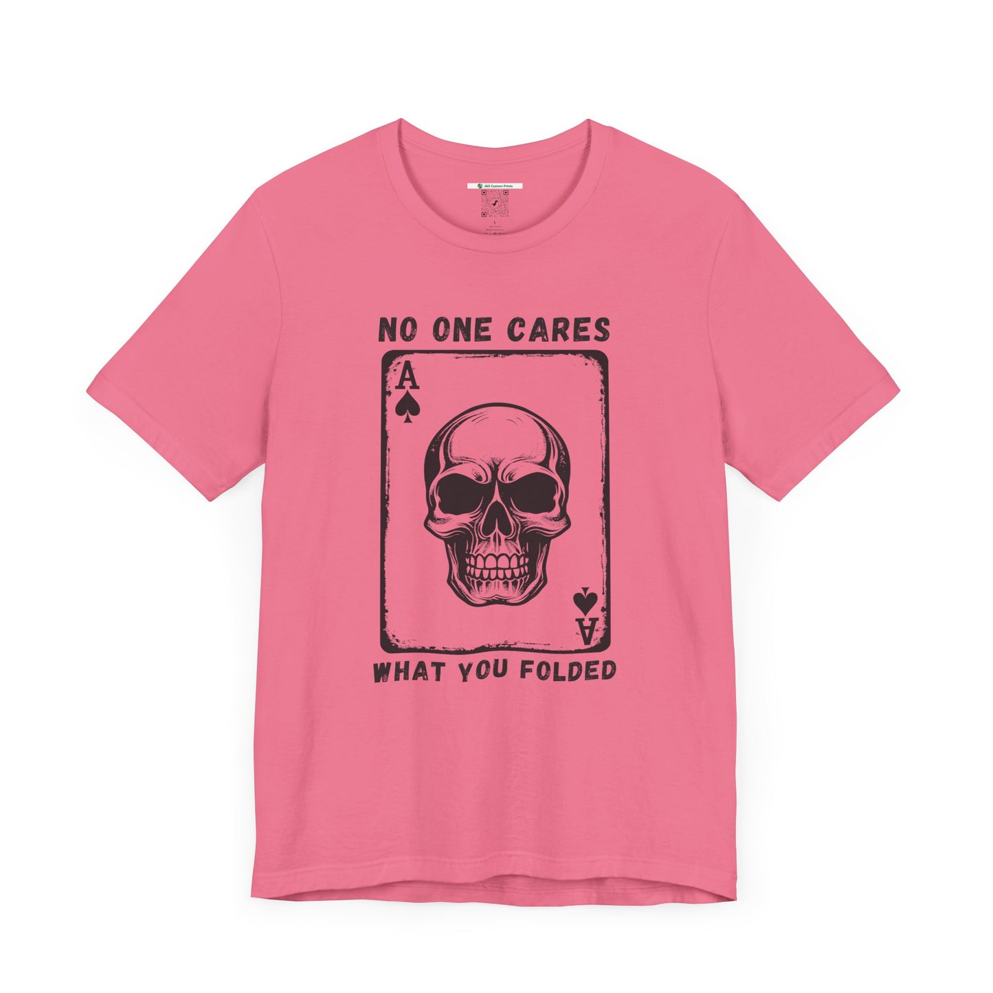 No One Cares What You Folded (Adult Unisex Tee)