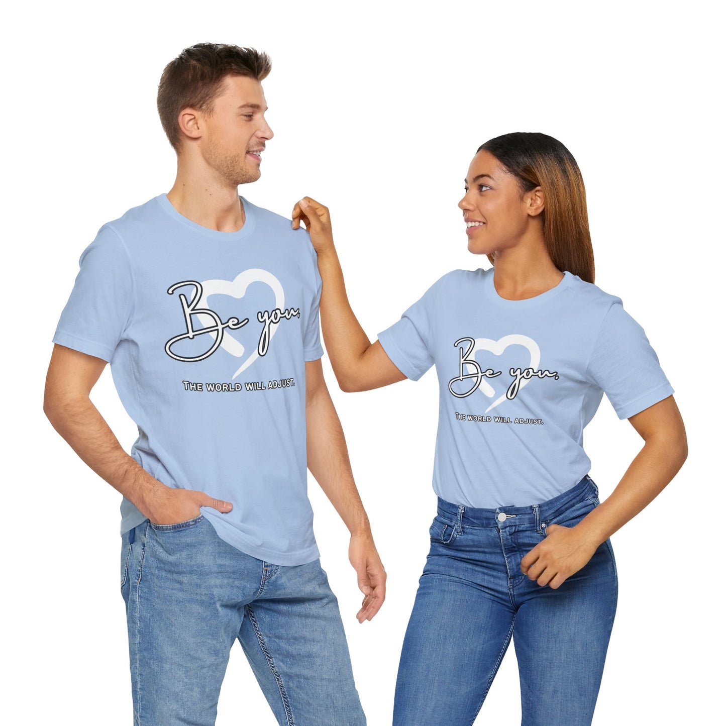 Be You (Adult Unisex Tee)