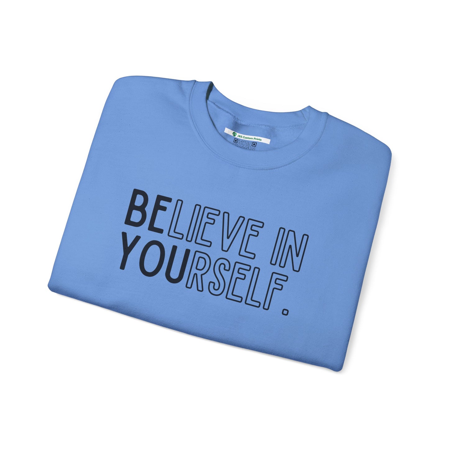 Believe In Yourself -- "Be You" (Adult Unisex Crewneck Sweatshirt)