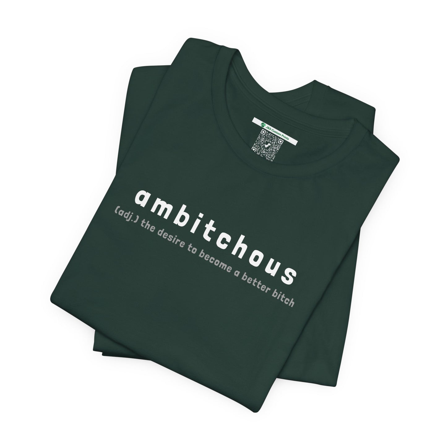 Ambitchous (Adult Unisex Tee)