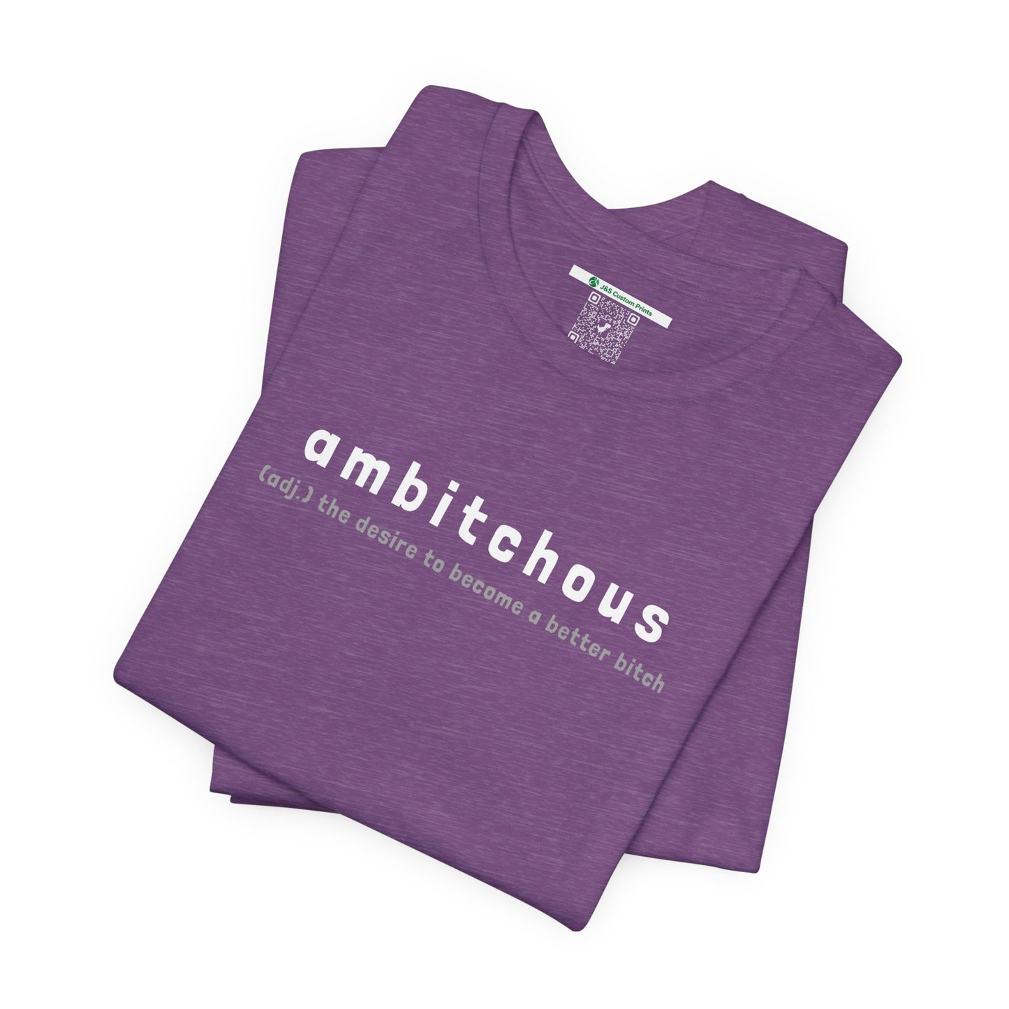 Ambitchous (Adult Unisex Tee)