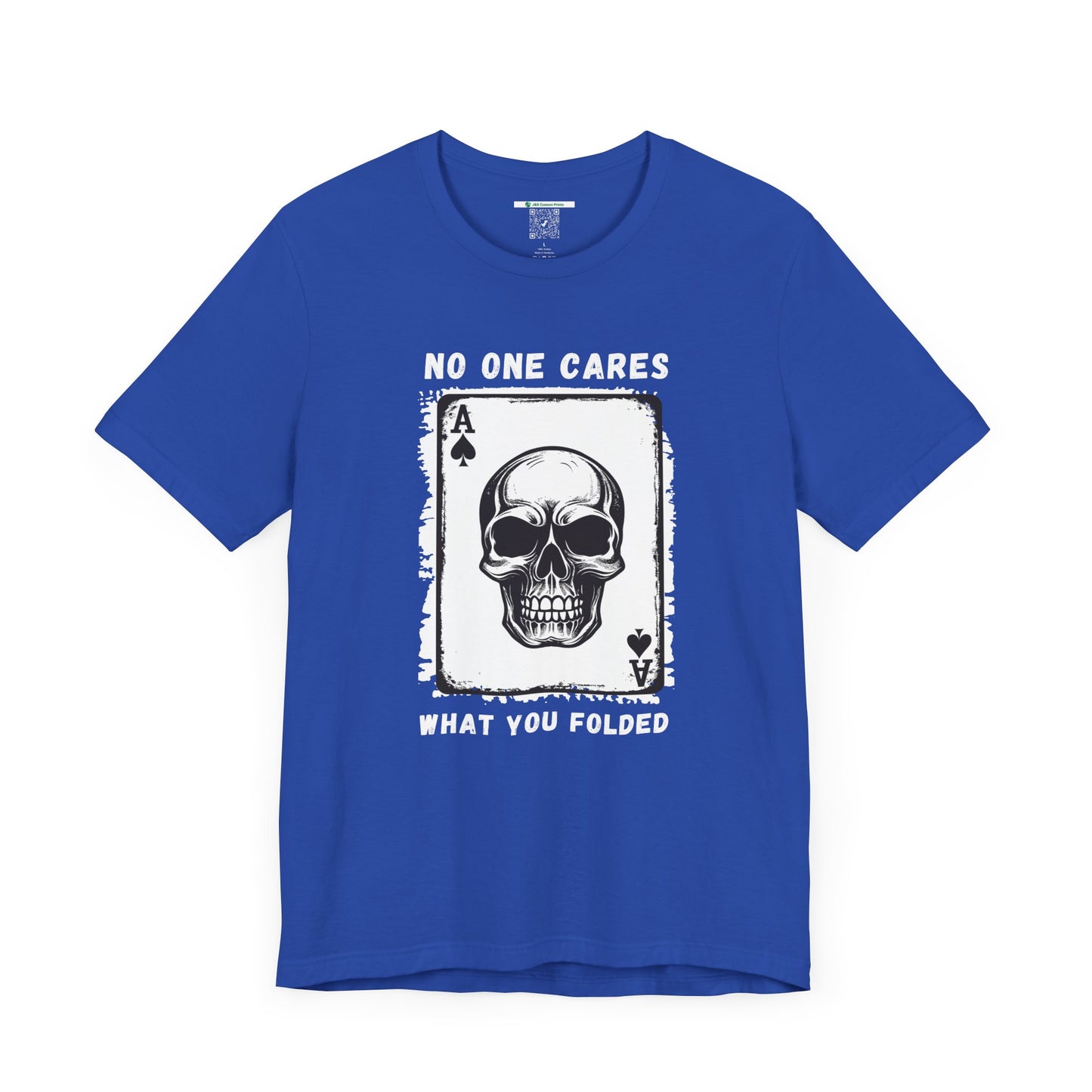 No One Cares What You Folded (Adult Unisex Tee)
