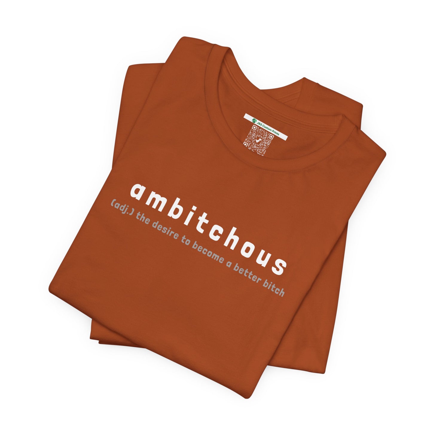 Ambitchous (Adult Unisex Tee)