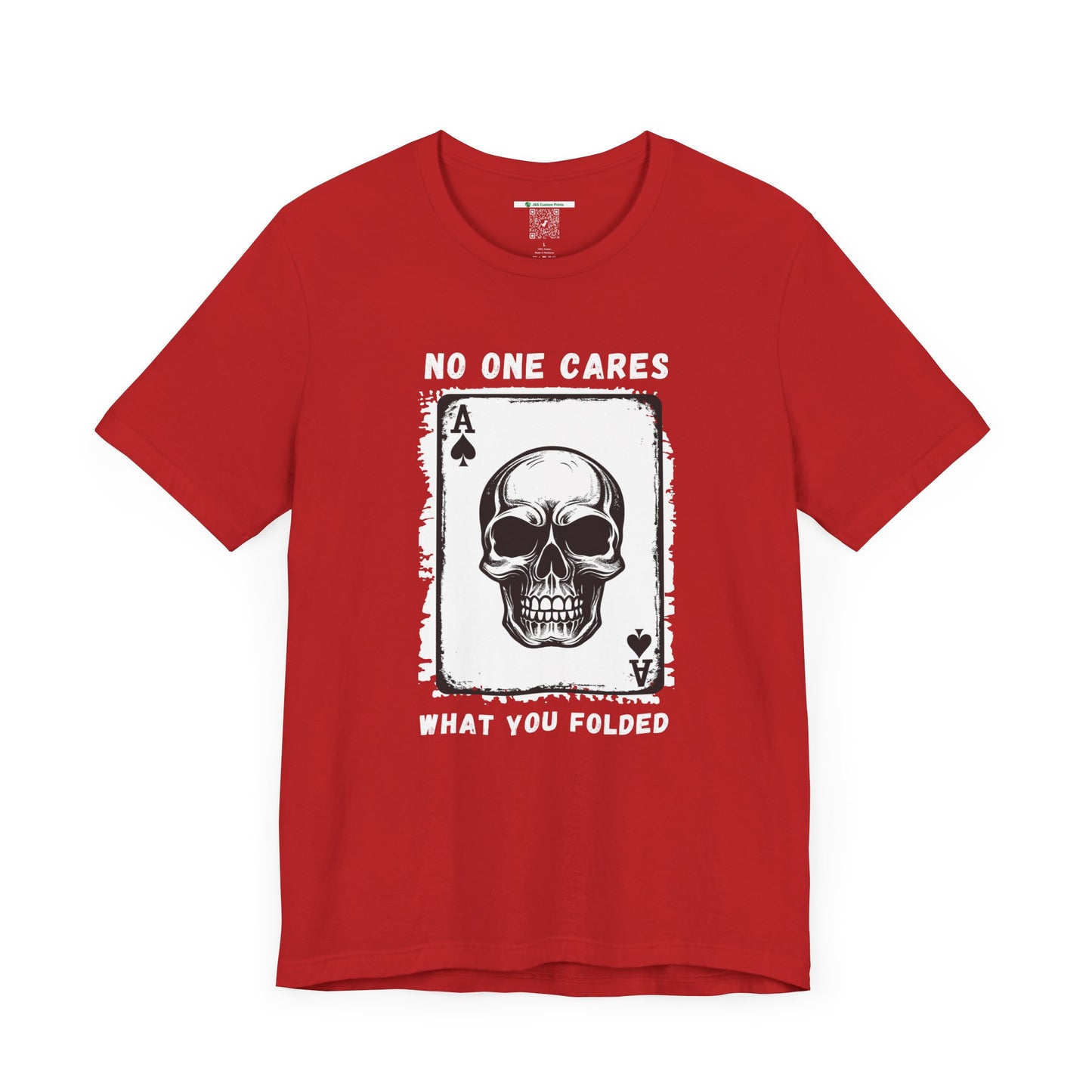 No One Cares What You Folded (Adult Unisex Tee)