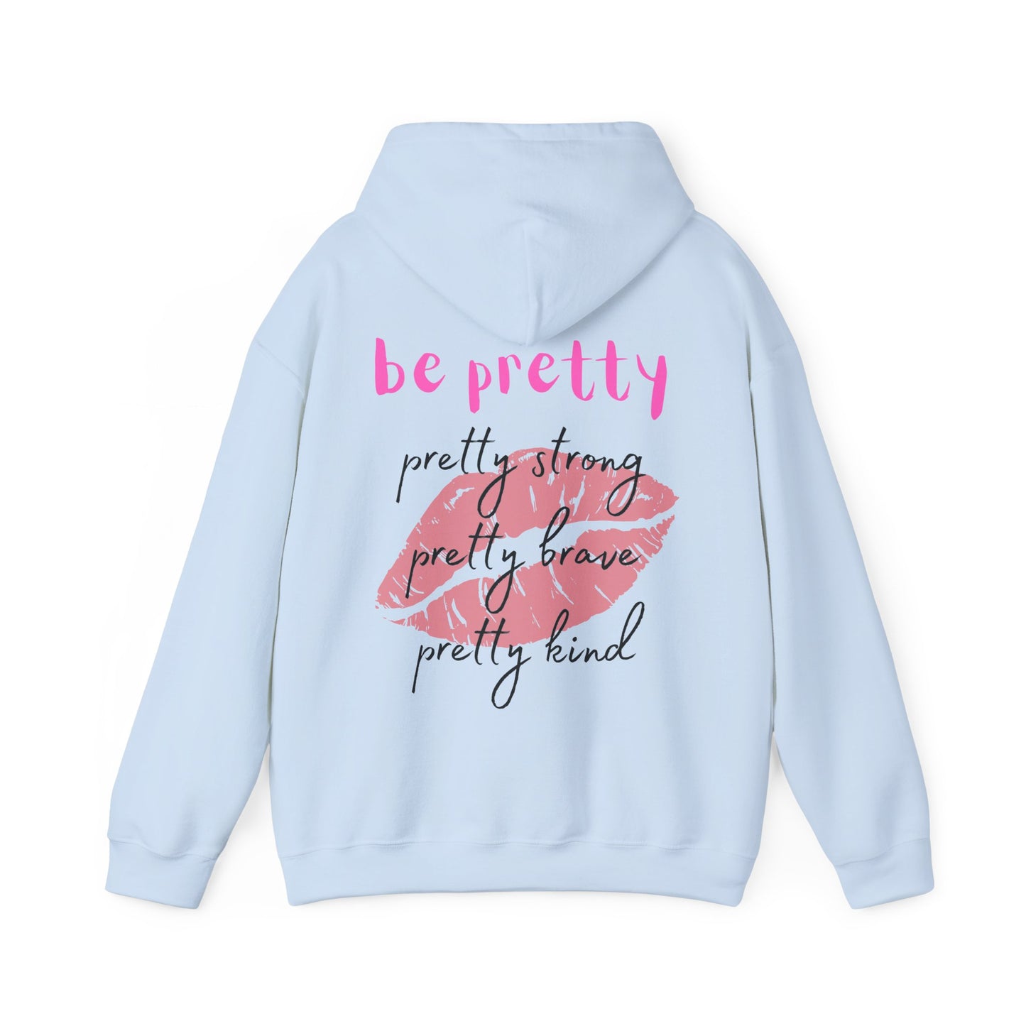 Be Pretty (Adult Unisex Hooded Sweatshirt)