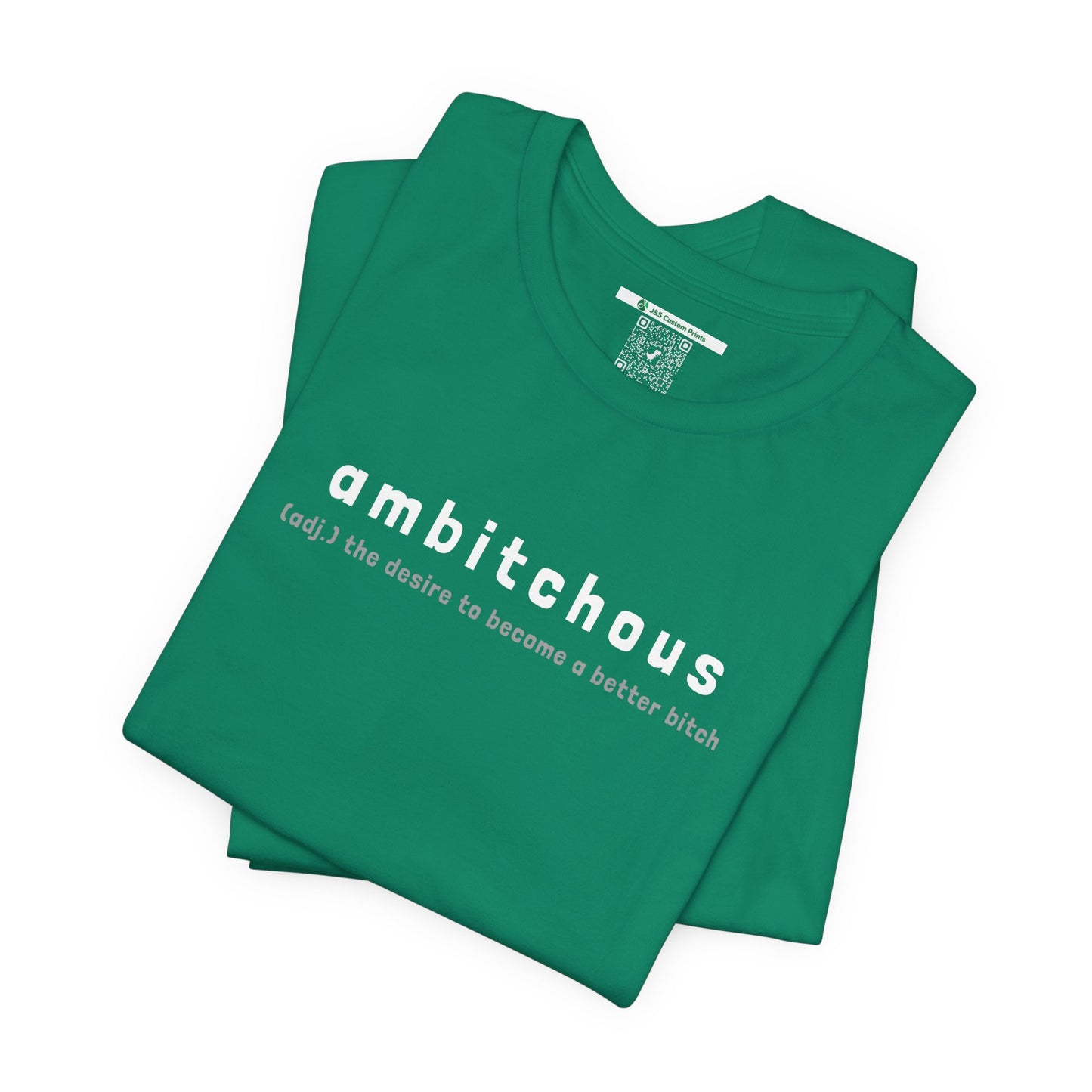Ambitchous (Adult Unisex Tee)