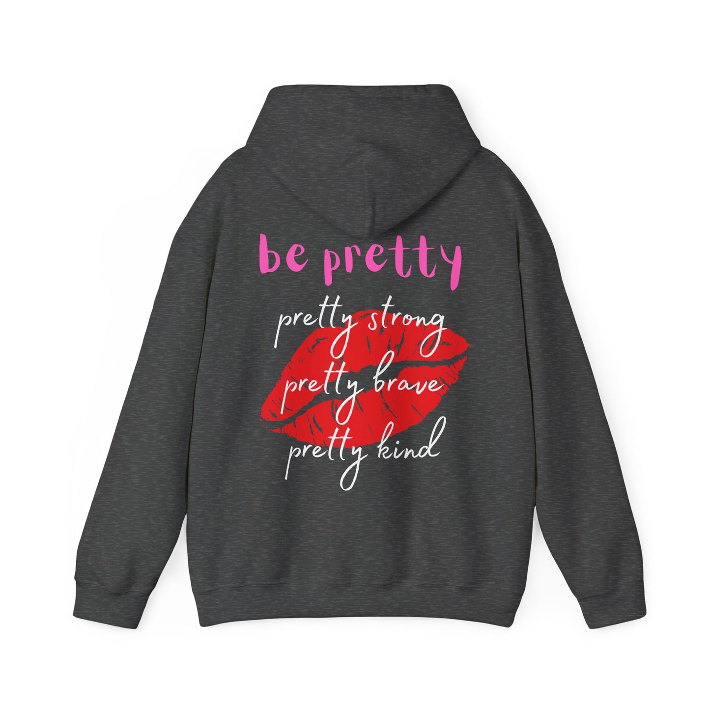 Be Pretty (Adult Unisex Hooded Sweatshirt)