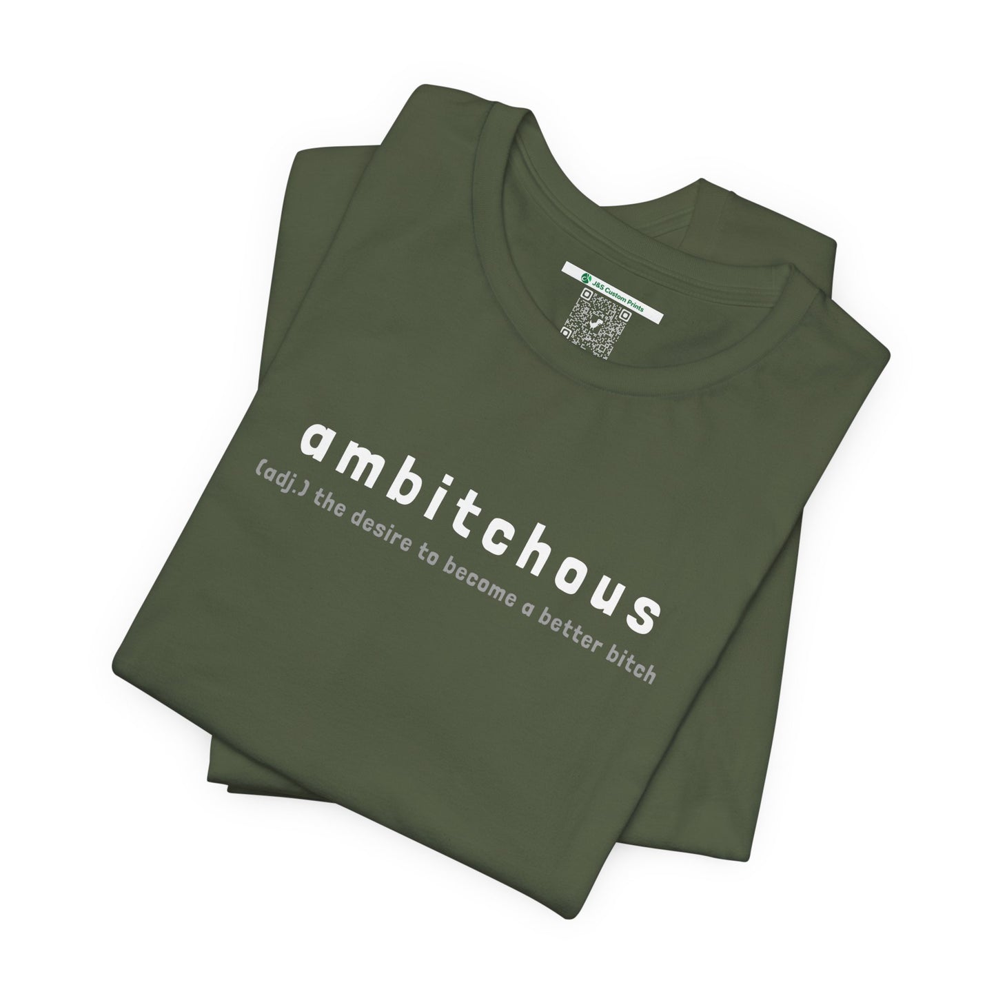 Ambitchous (Adult Unisex Tee)