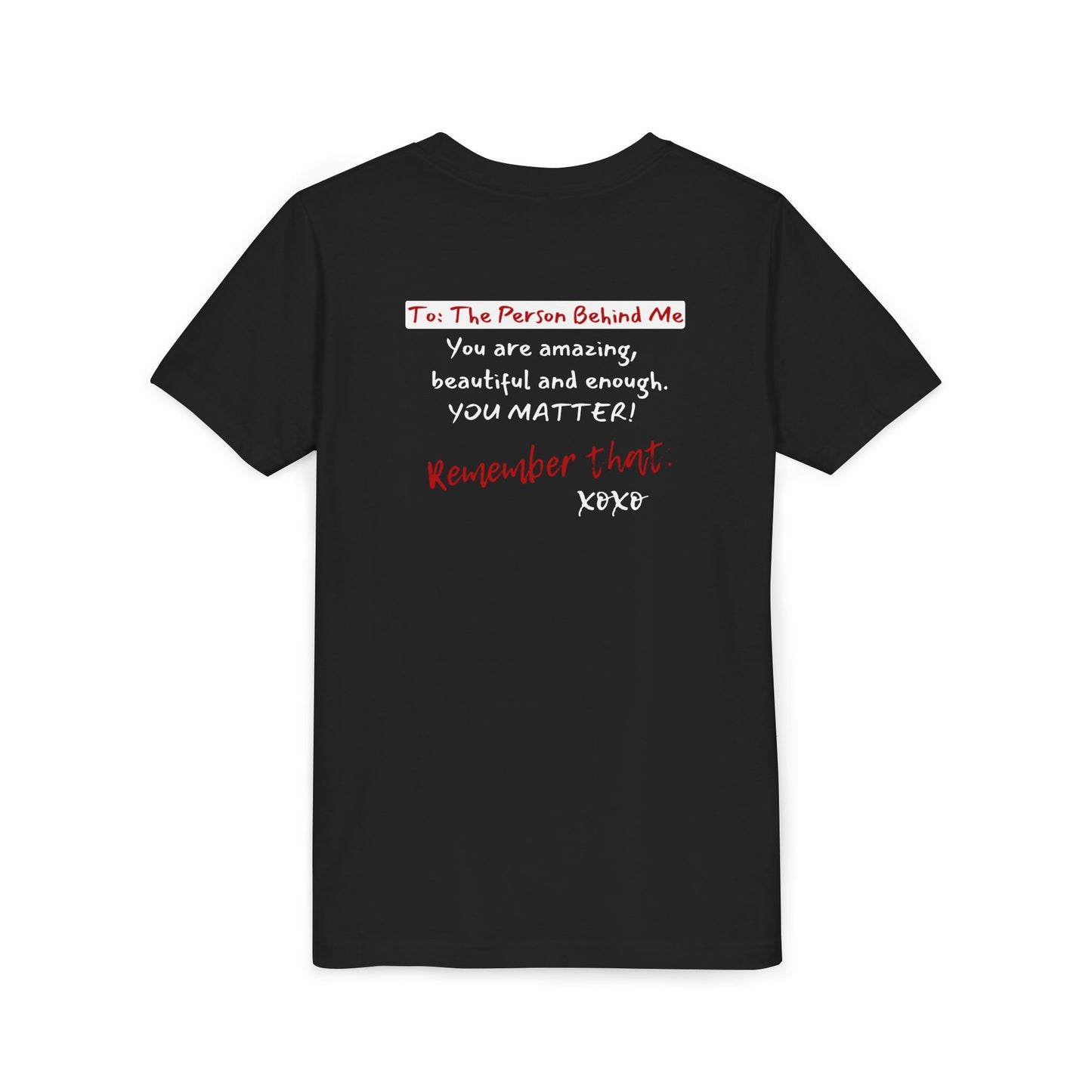To The Person Behind Me (Youth Unisex Tee)