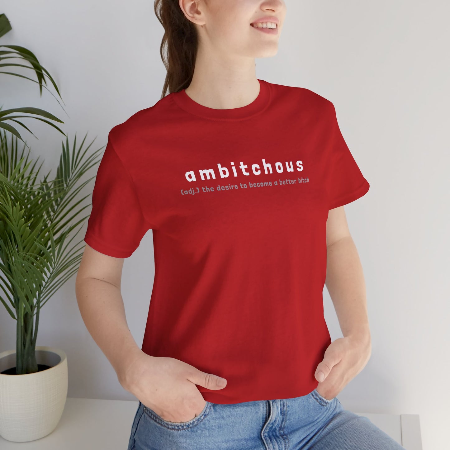 Ambitchous (Adult Unisex Tee)