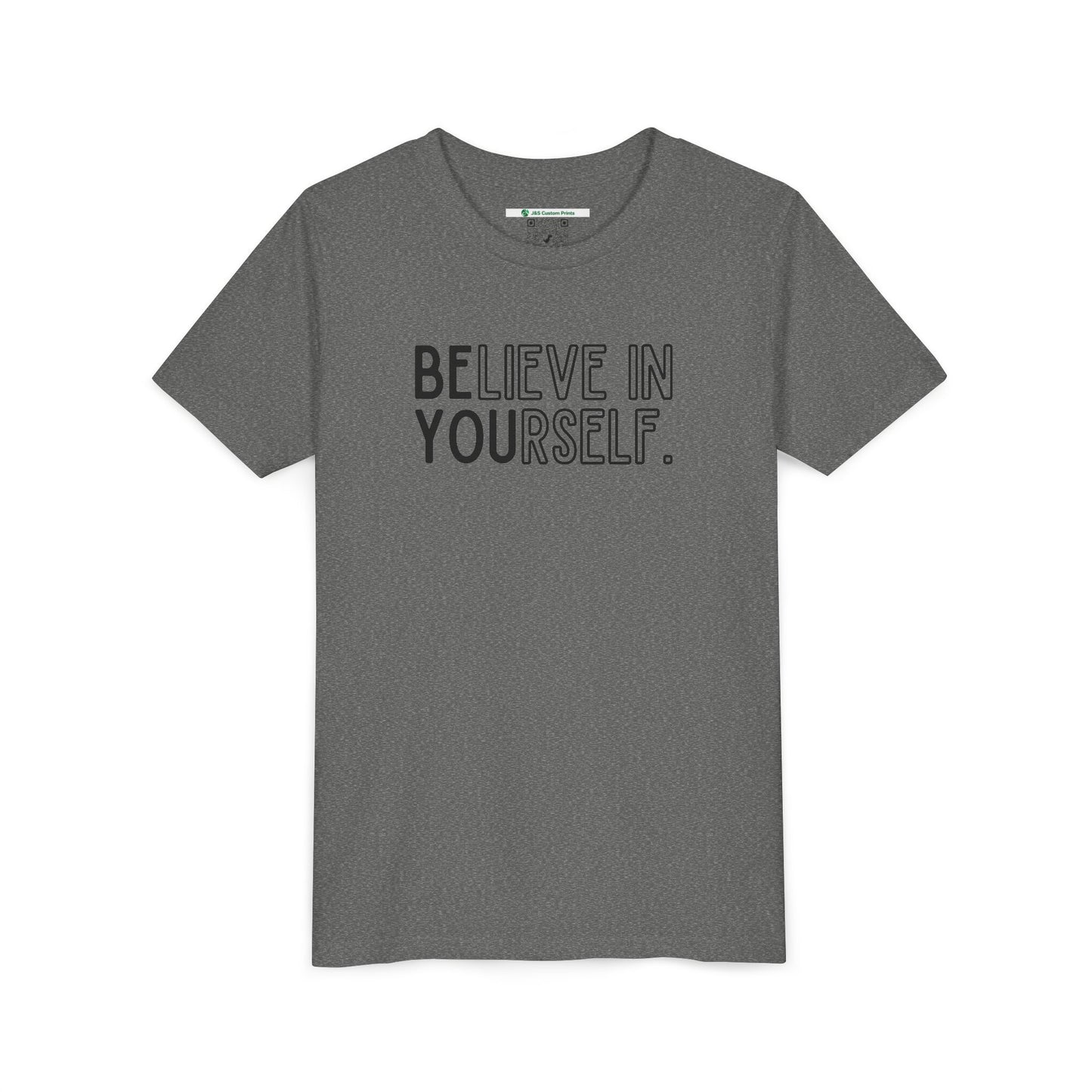 Believe In Yourself -- "Be You" (Youth Unisex Tee)