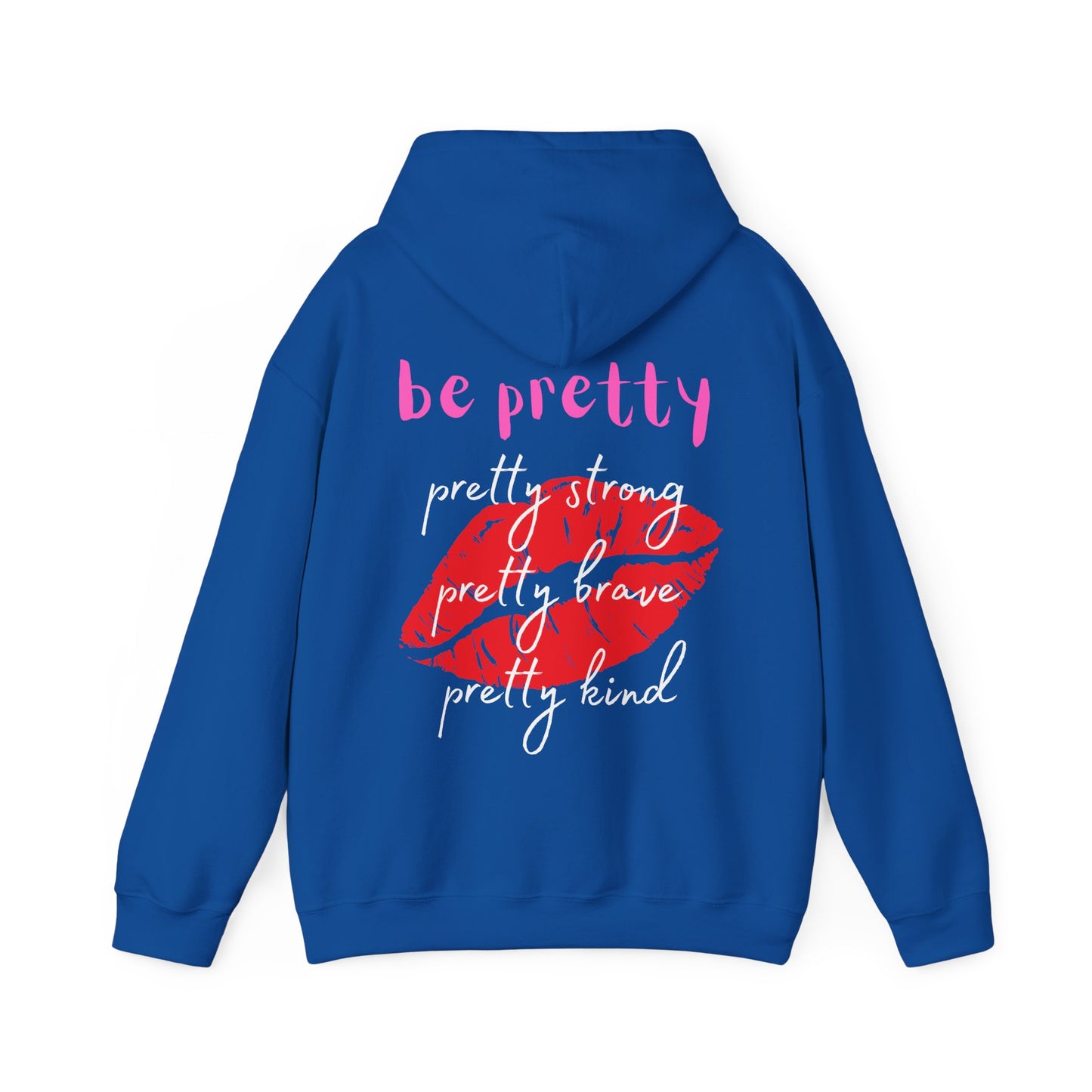 Be Pretty (Adult Unisex Hooded Sweatshirt)