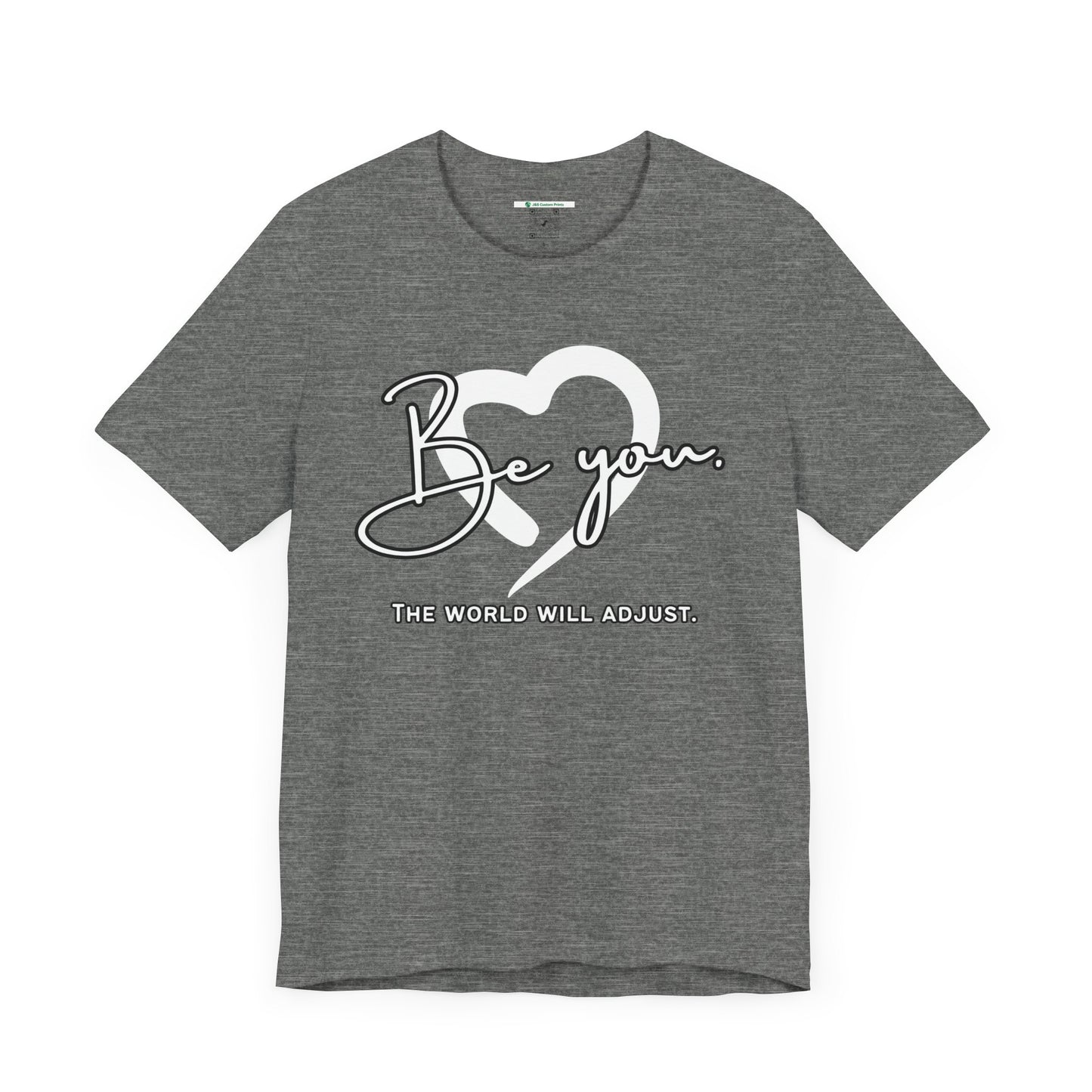 Be You (Adult Unisex Tee)