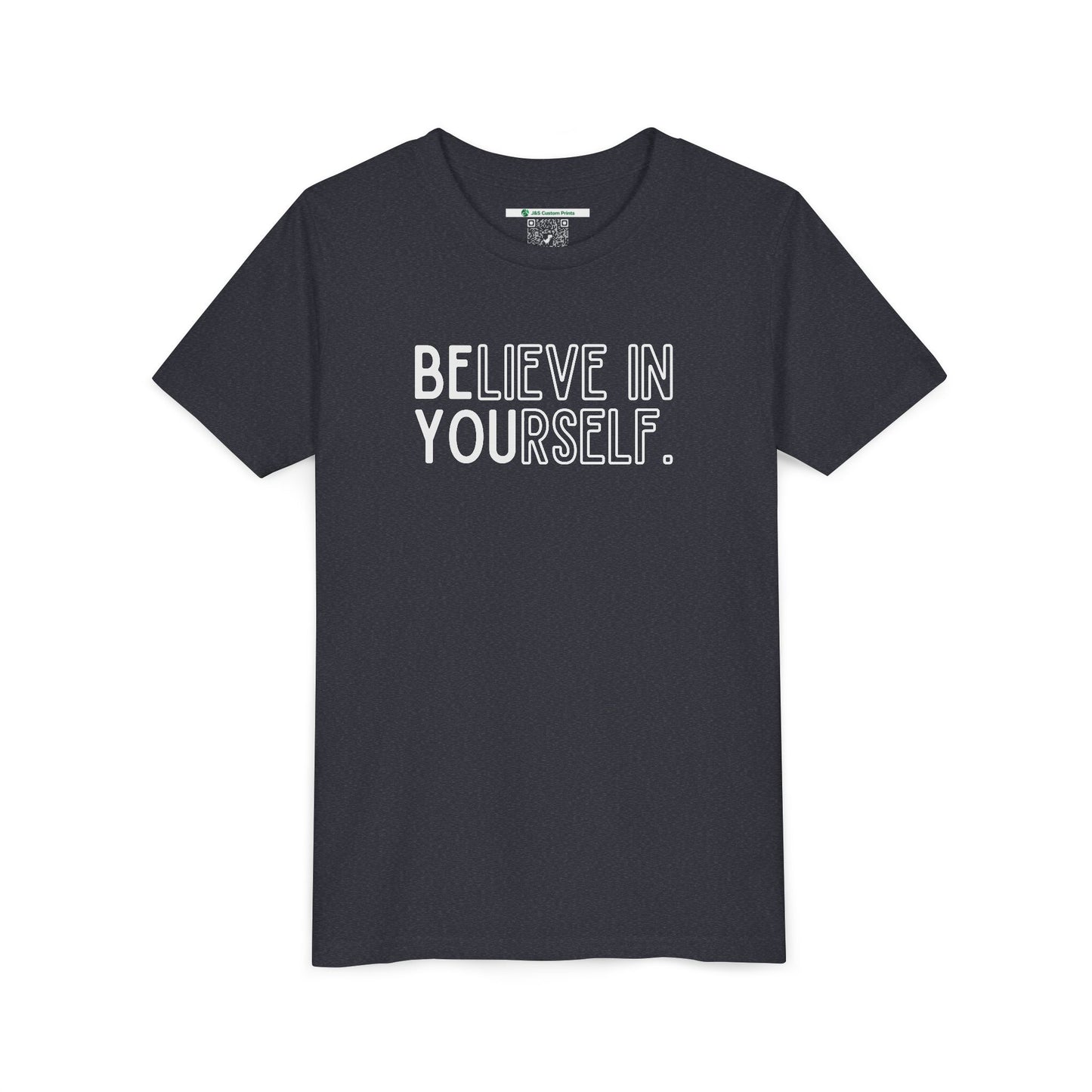 Believe In Yourself -- "Be You" (Youth Unisex Tee)