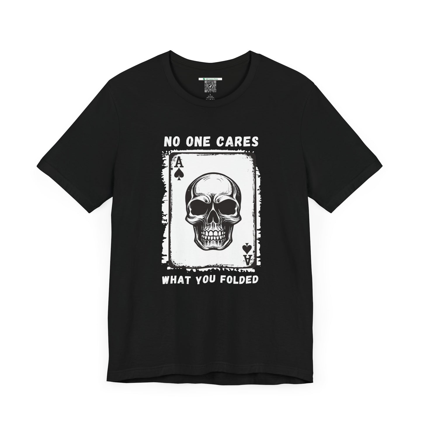 No One Cares What You Folded (Adult Unisex Tee)