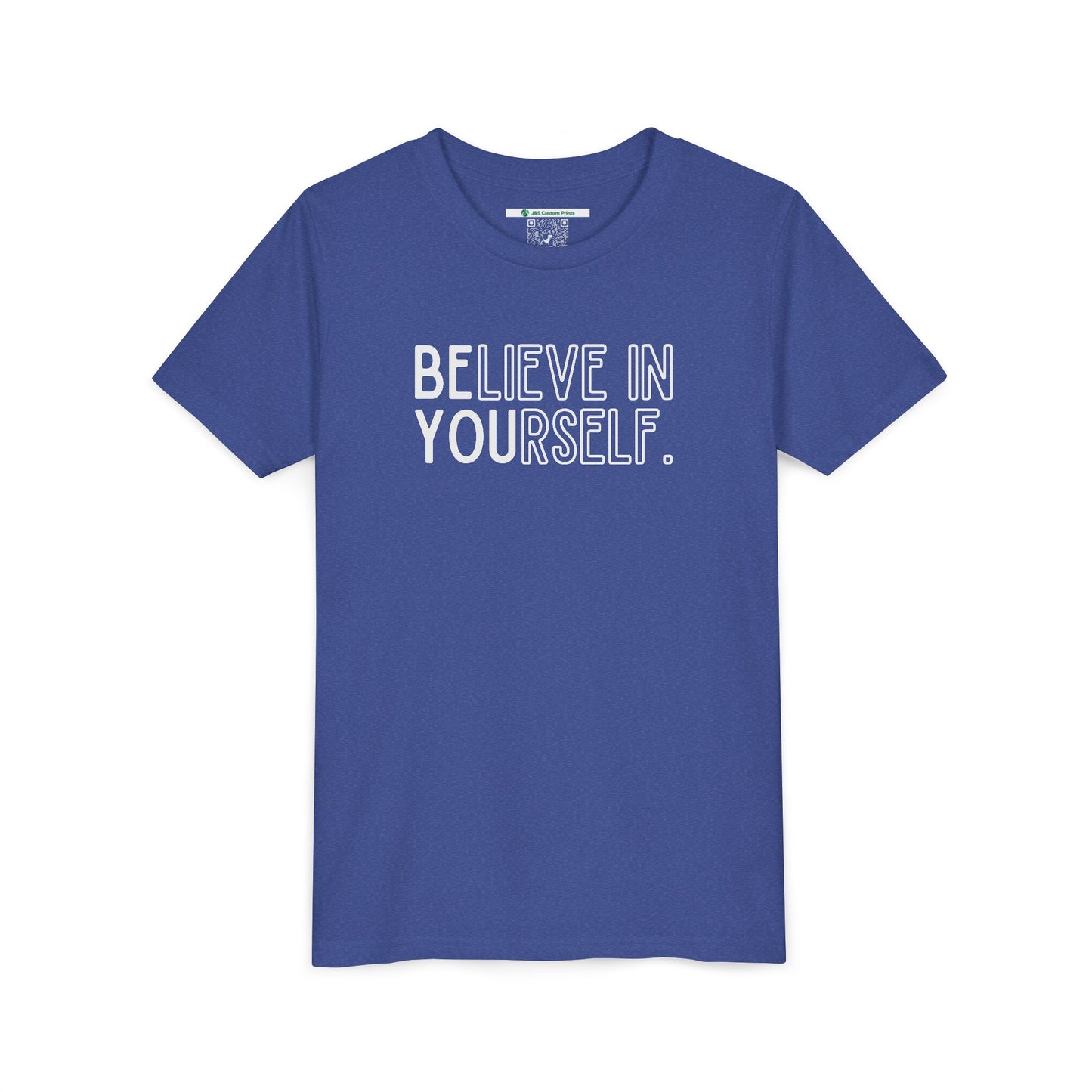 Believe In Yourself -- "Be You" (Youth Unisex Tee)