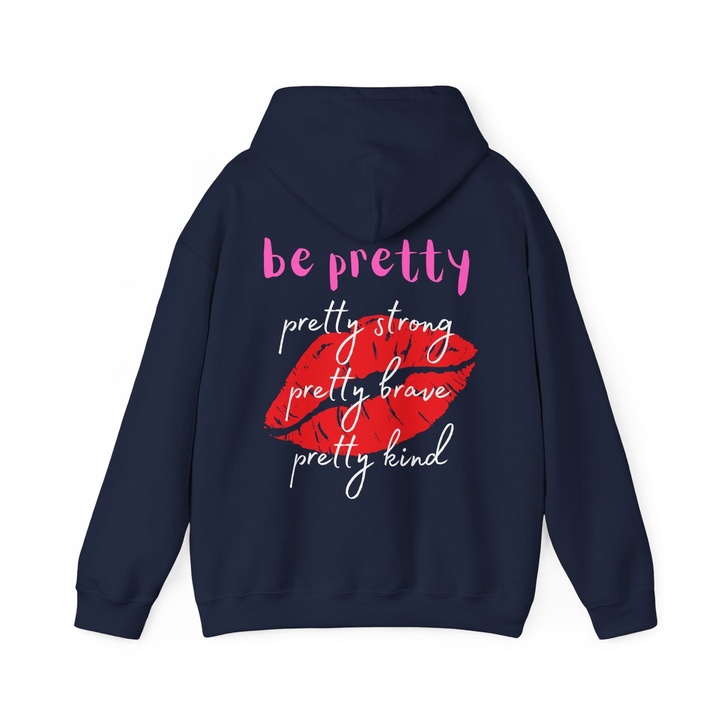 Be Pretty (Adult Unisex Hooded Sweatshirt)