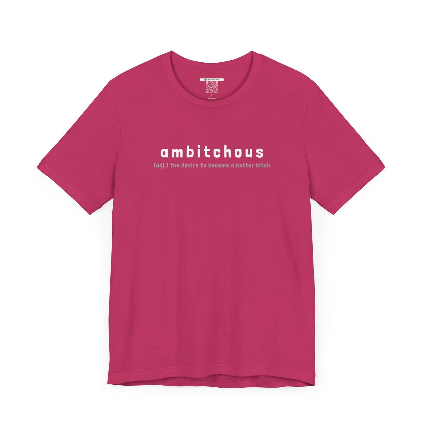 Ambitchous (Adult Unisex Tee)