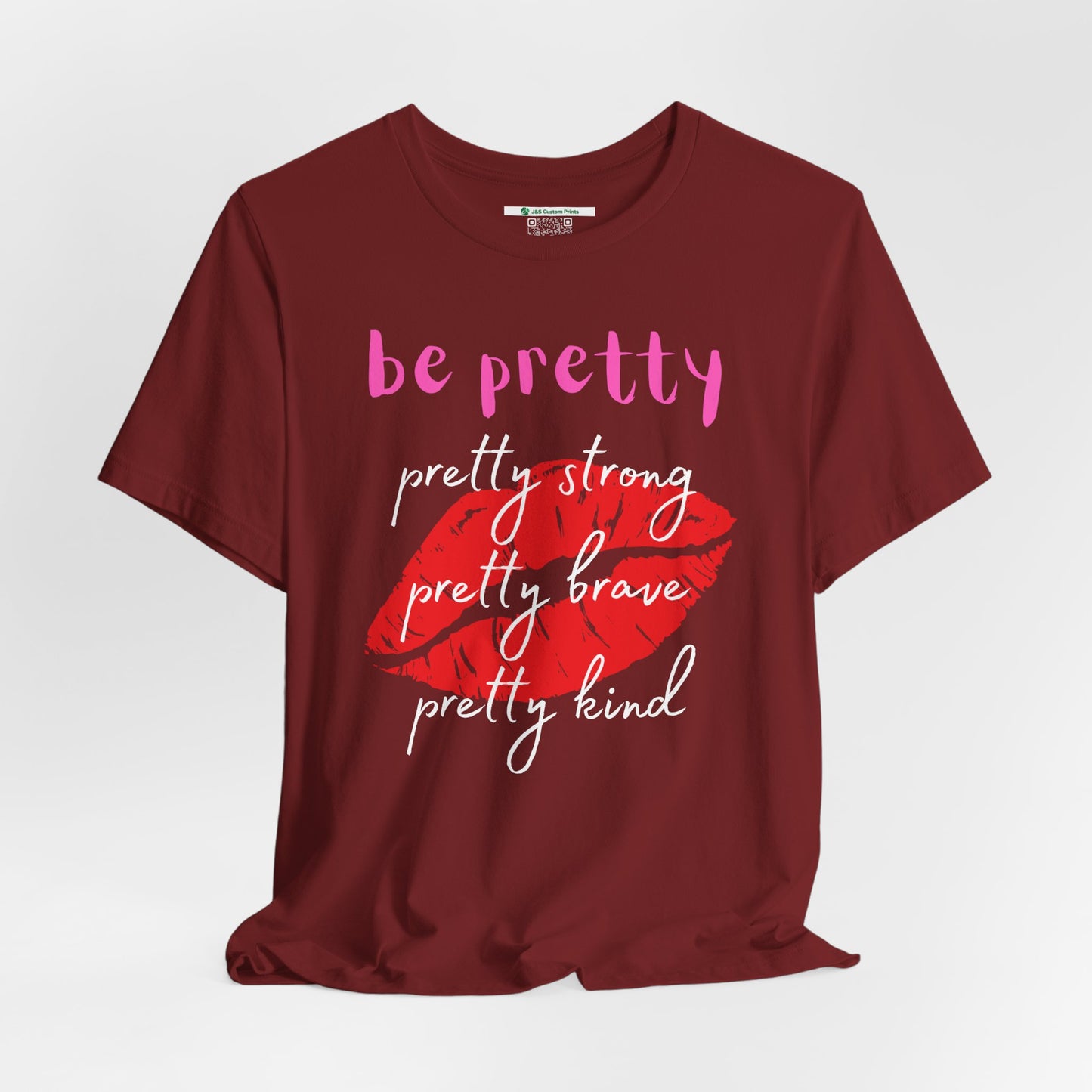 Be Pretty (Adult Unisex Tee)