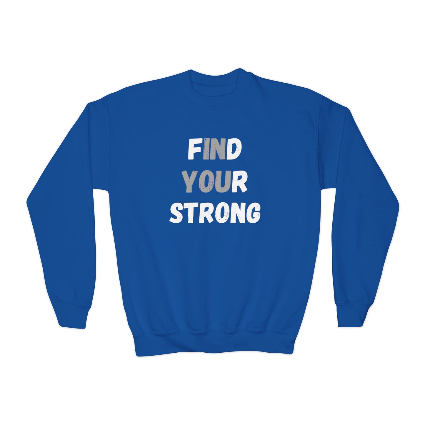 Find Your Strong -- Simple Design (Youth Unisex Crewneck Sweatshirt)