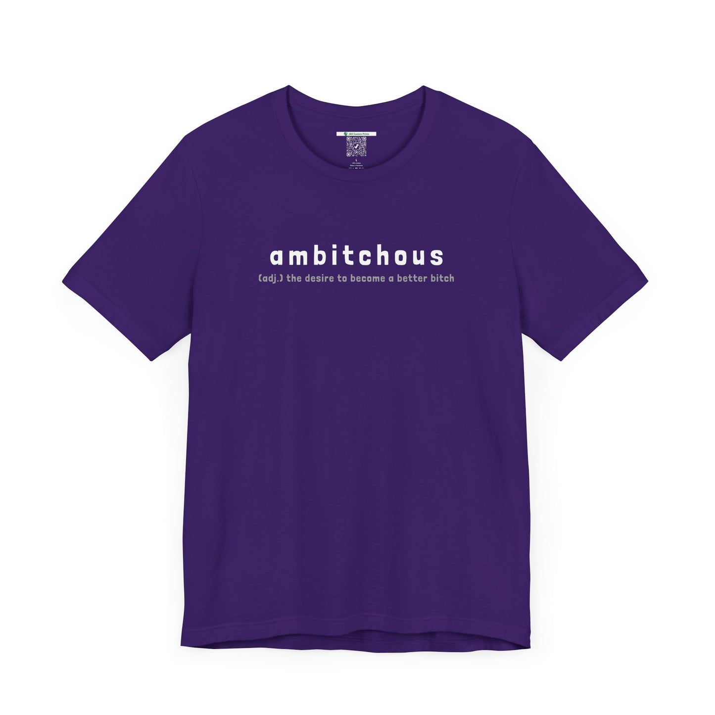 Ambitchous (Adult Unisex Tee)