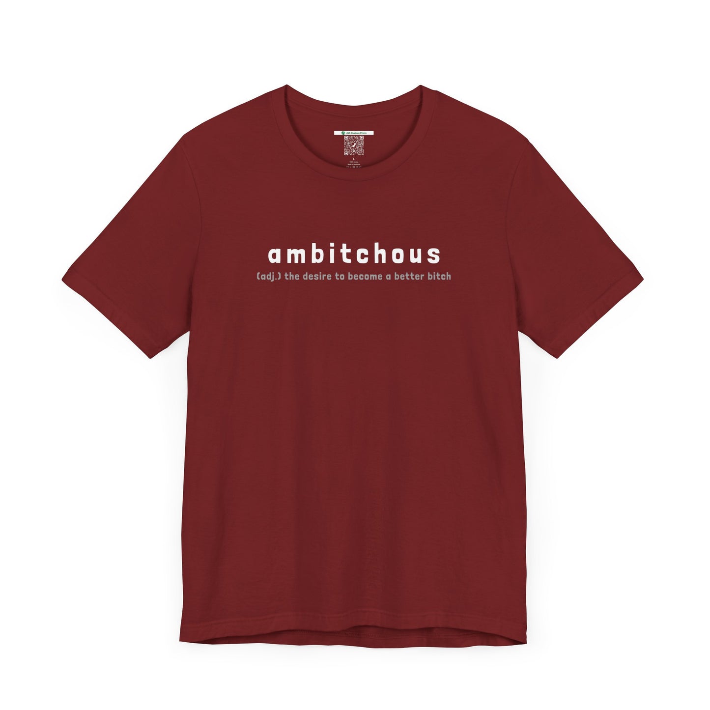 Ambitchous (Adult Unisex Tee)
