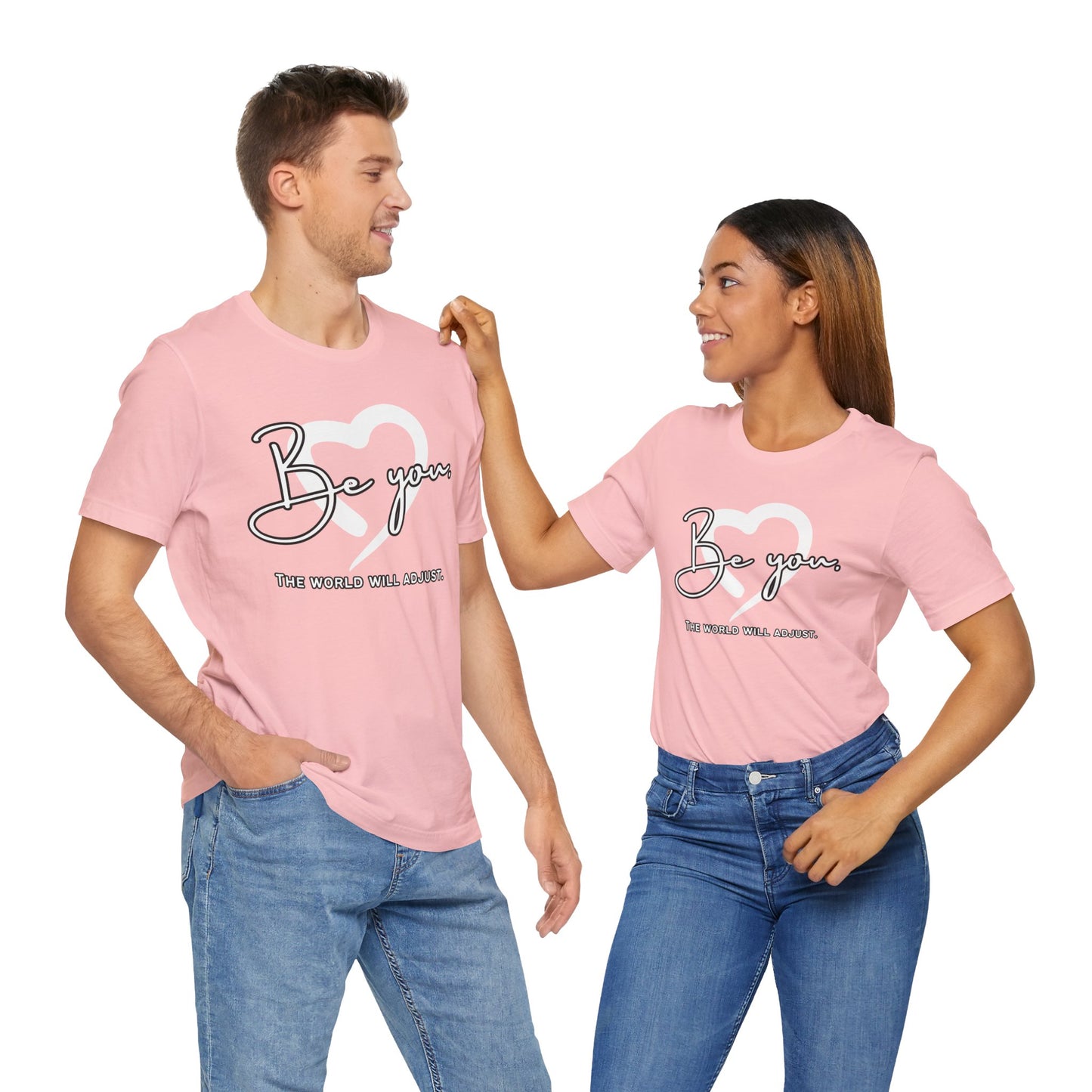 Be You (Adult Unisex Tee)