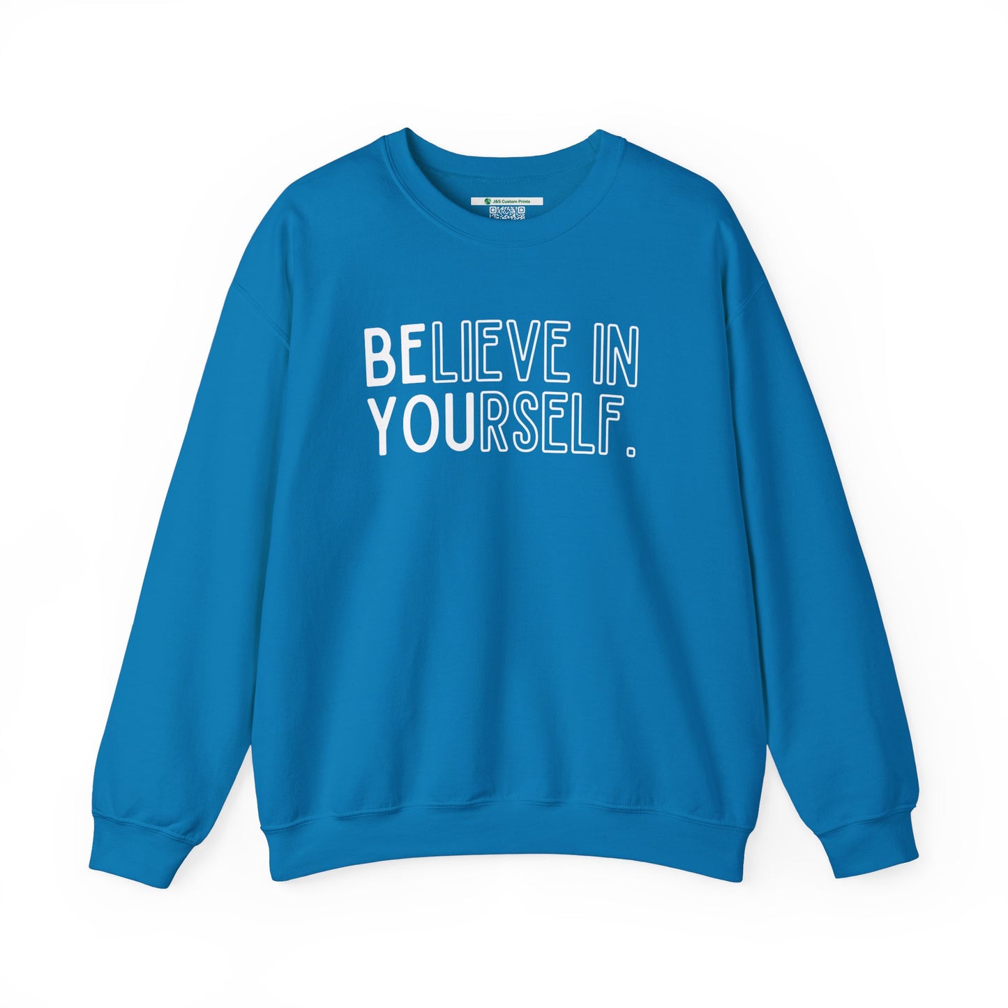 Believe In Yourself -- "Be You" (Adult Unisex Crewneck Sweatshirt)