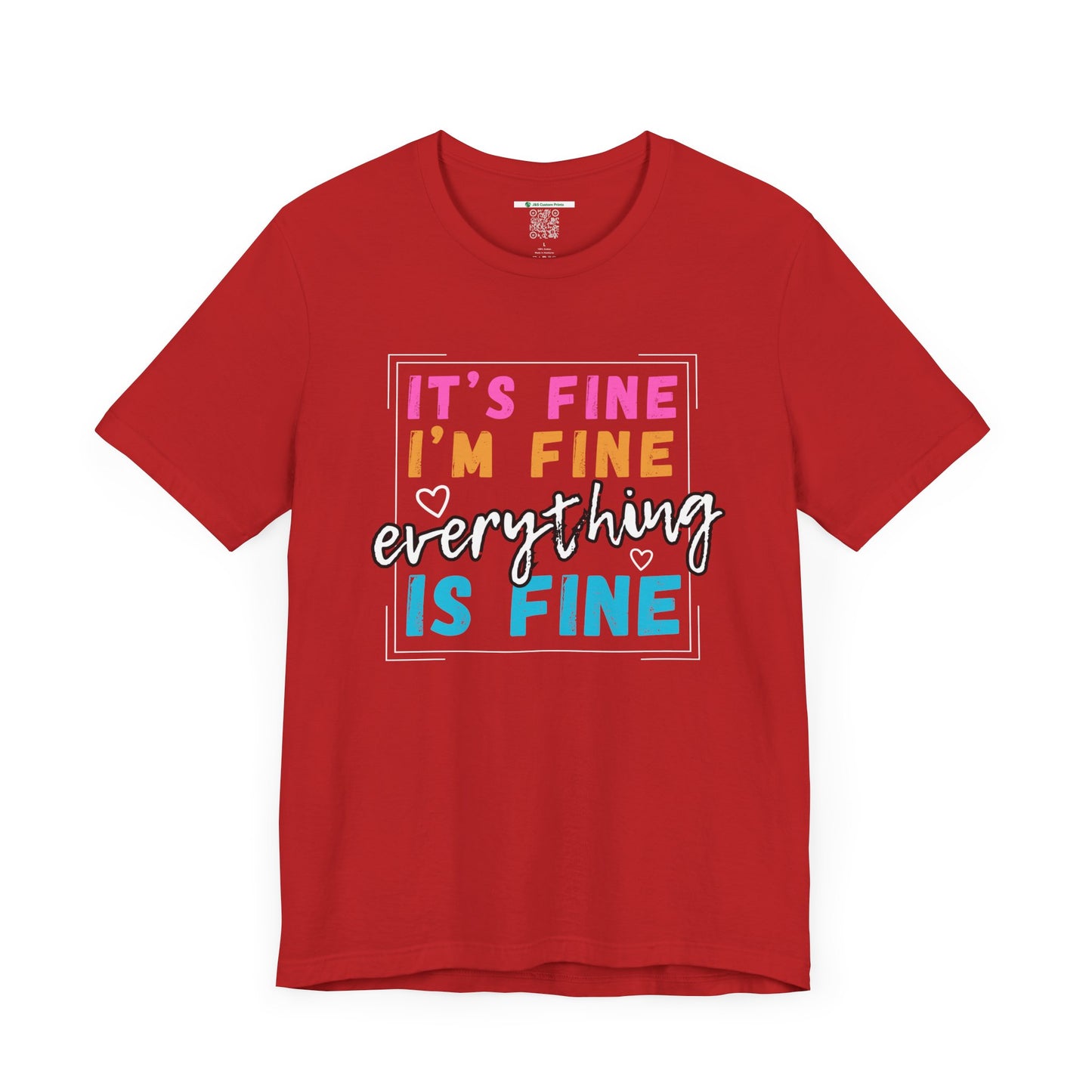 Everything Is Fine (Adult Unisex Tee)