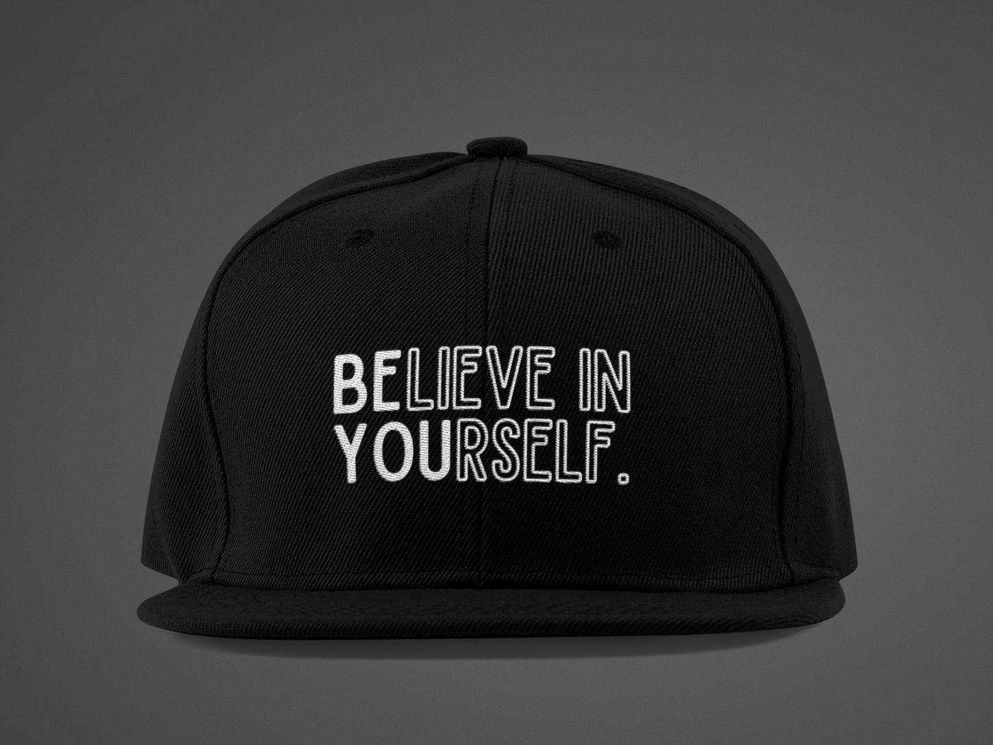 Believe In Yourself -- "Be You" Emphasis (DTF Printed Hat)