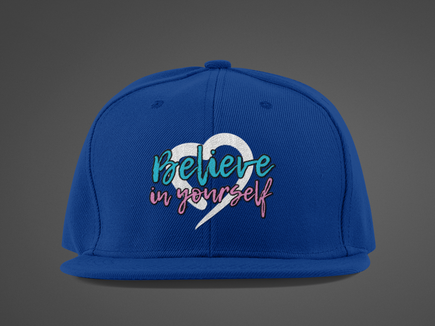 Believe In Yourself -- Blue/Pink Font (DTF Printed Hat)