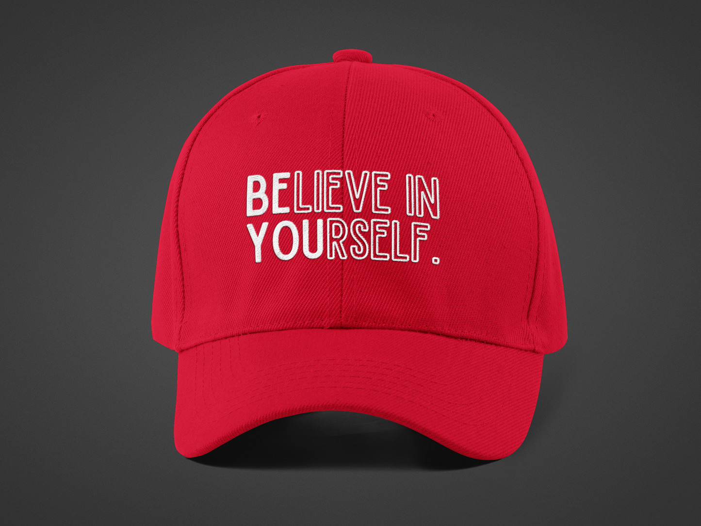 Believe In Yourself -- "Be You" Emphasis (DTF Printed Hat)