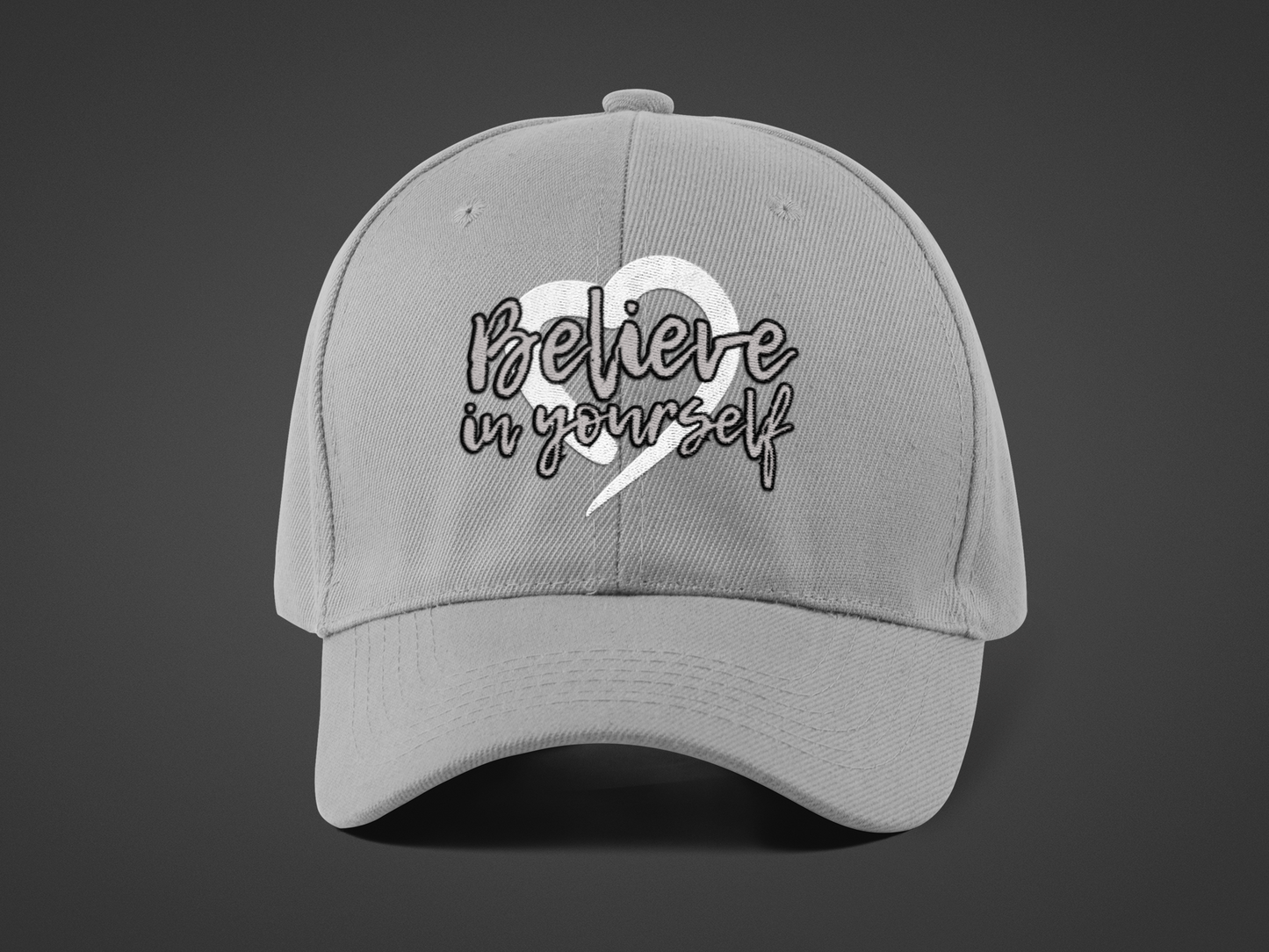 Believe In Yourself -- Gray Font (DTF Printed Hat)