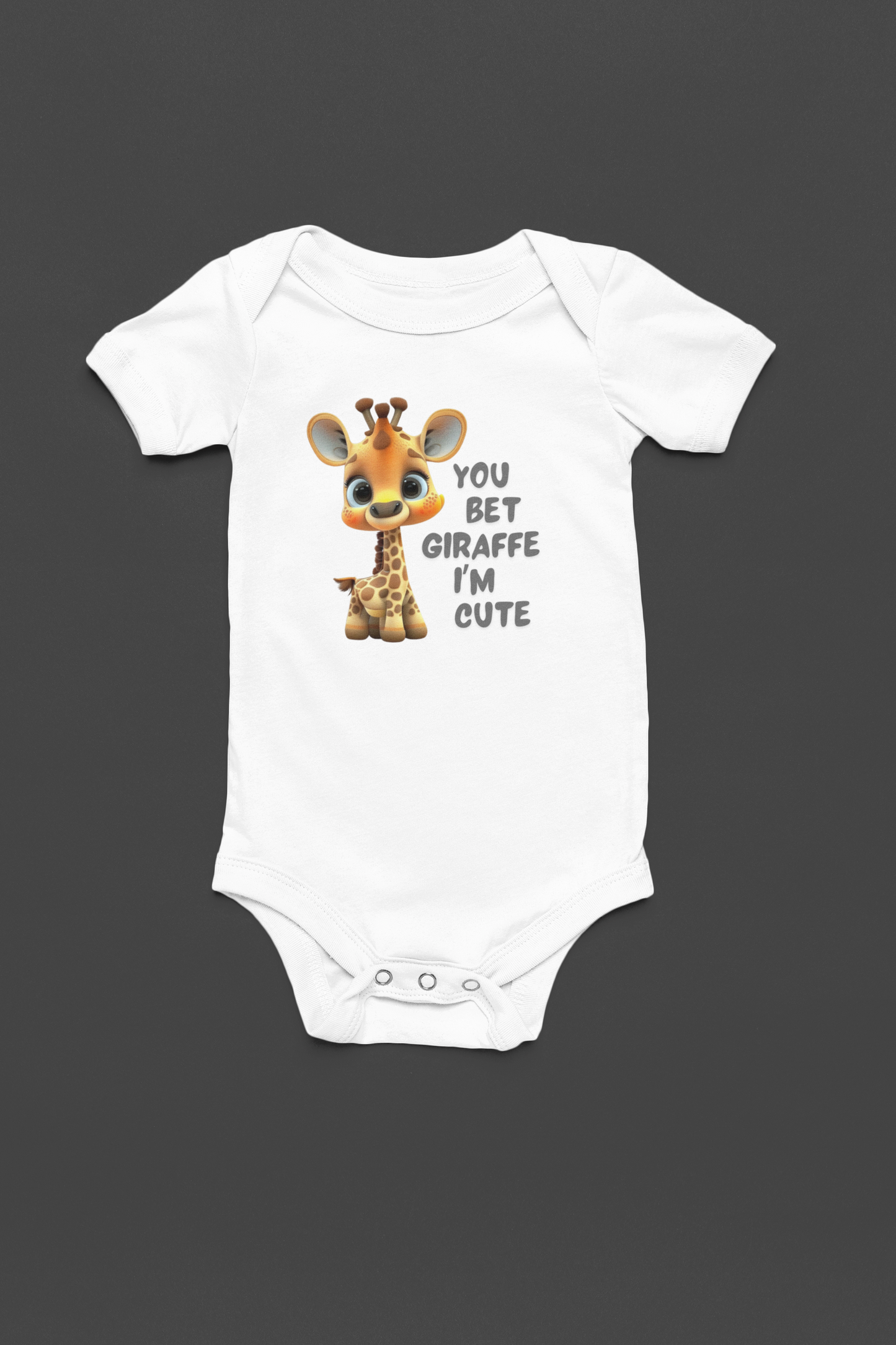 You Bet Giraffe I'm Cute - J&S Custom Prints