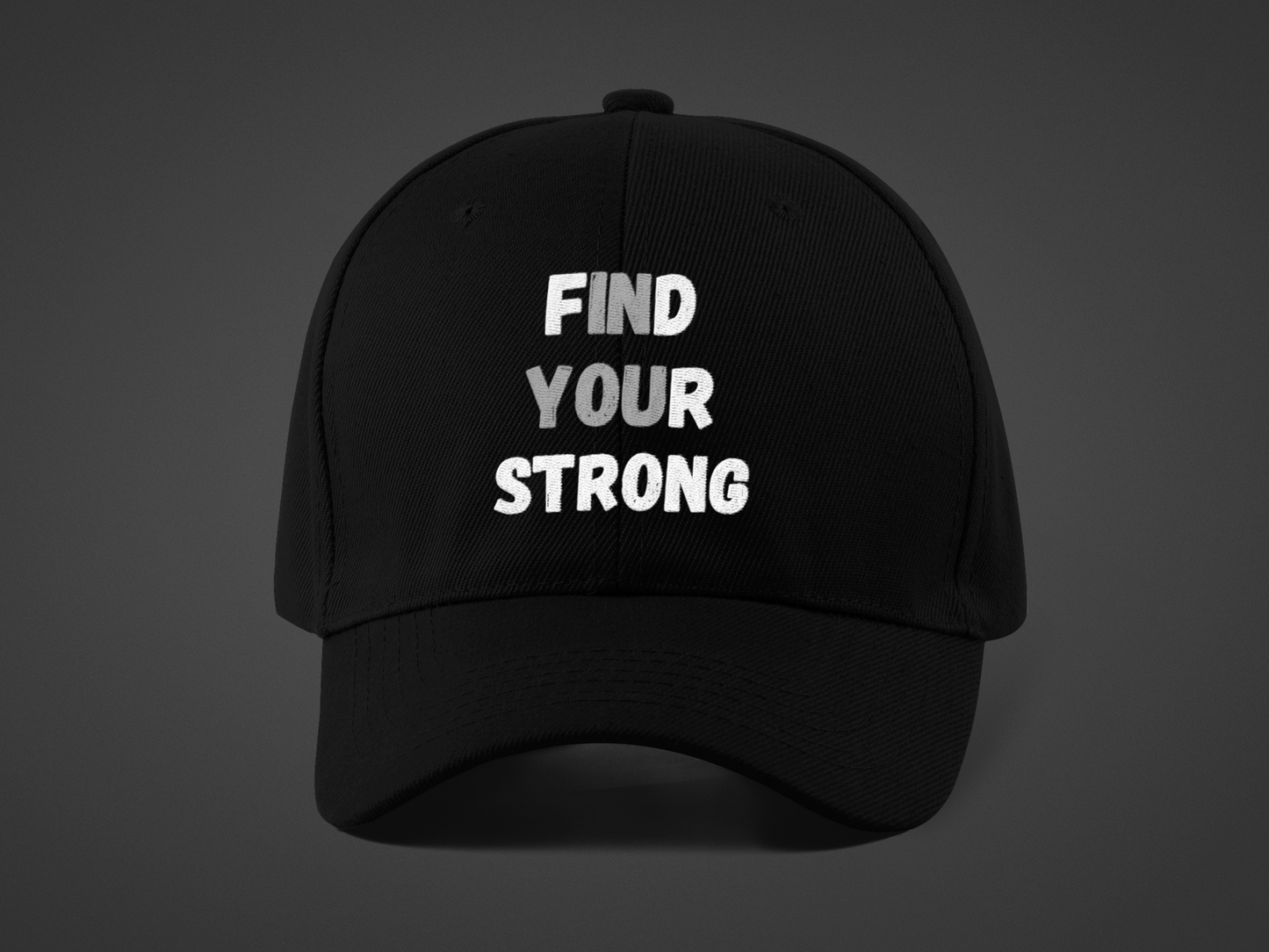Find Your Strong (DTF Printed Hat)
