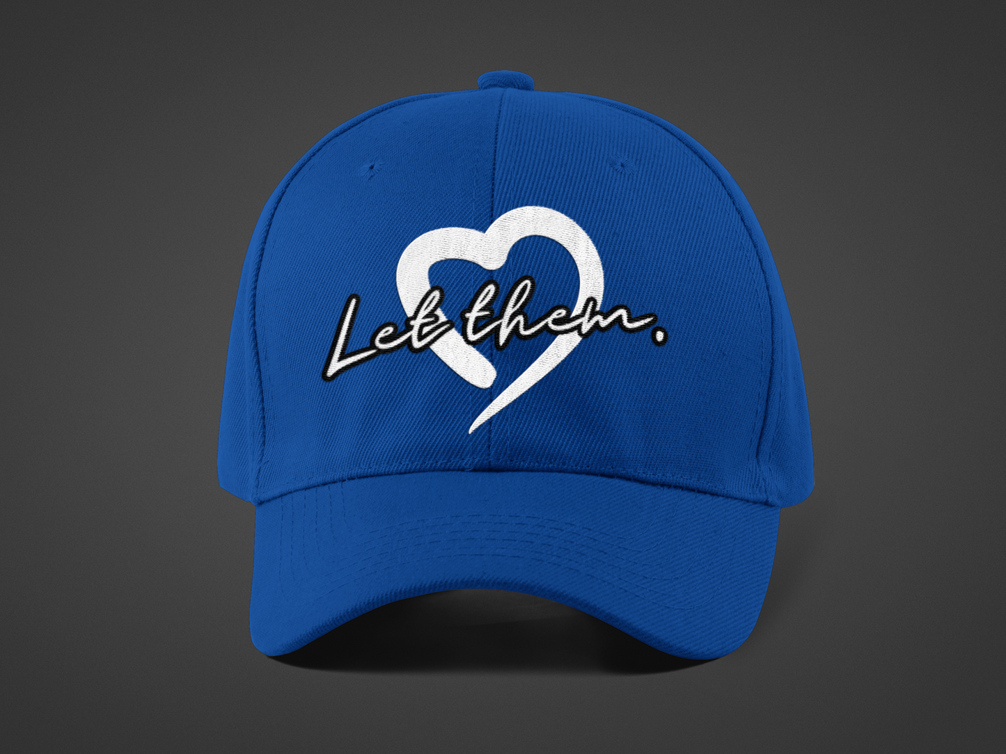 Let Them (DTF Printed Hats) - J&S Custom Prints