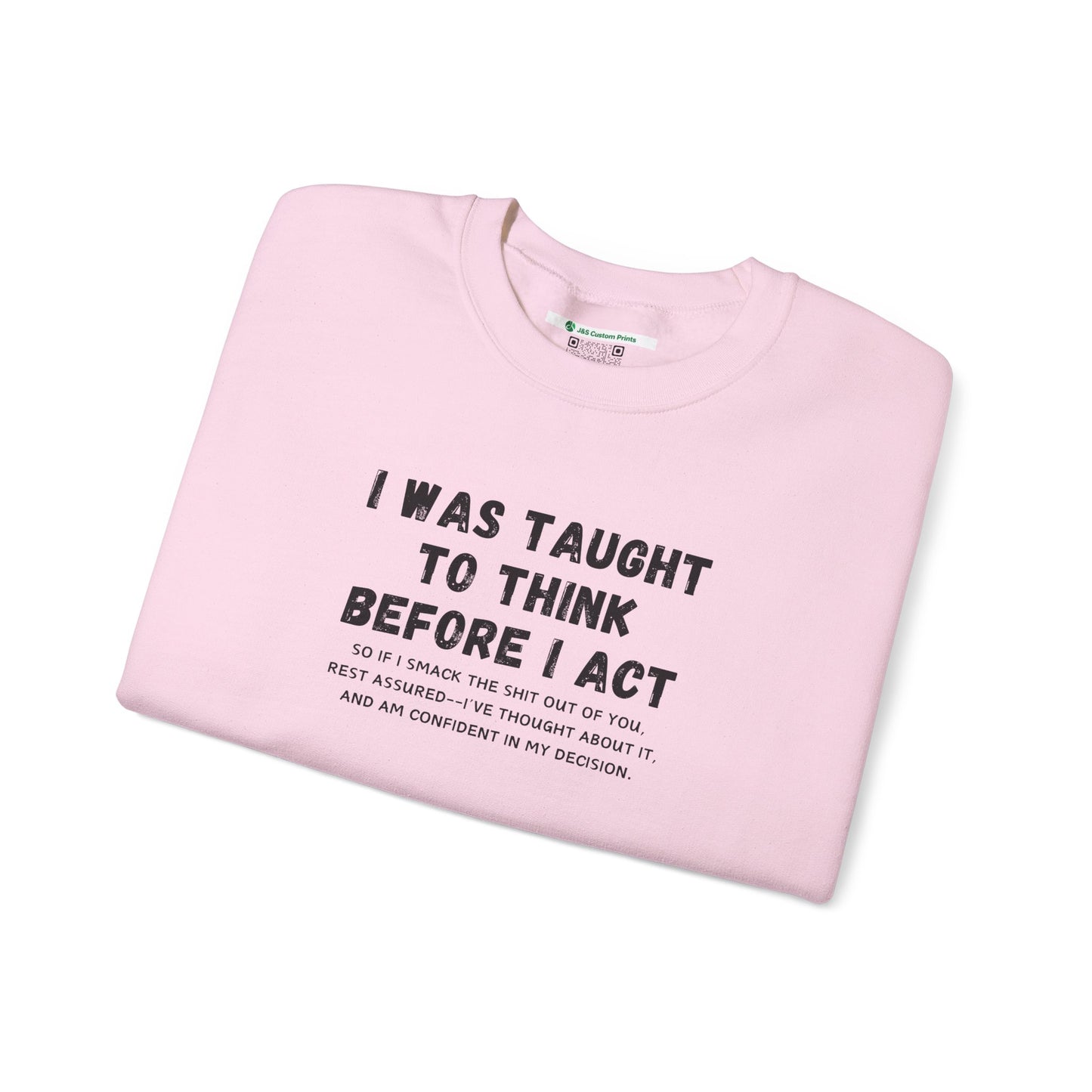 I Think Before I Act (Adult Unisex Crewneck Sweatshirt)