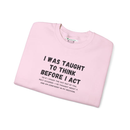 I Think Before I Act (Adult Unisex Crewneck Sweatshirt)