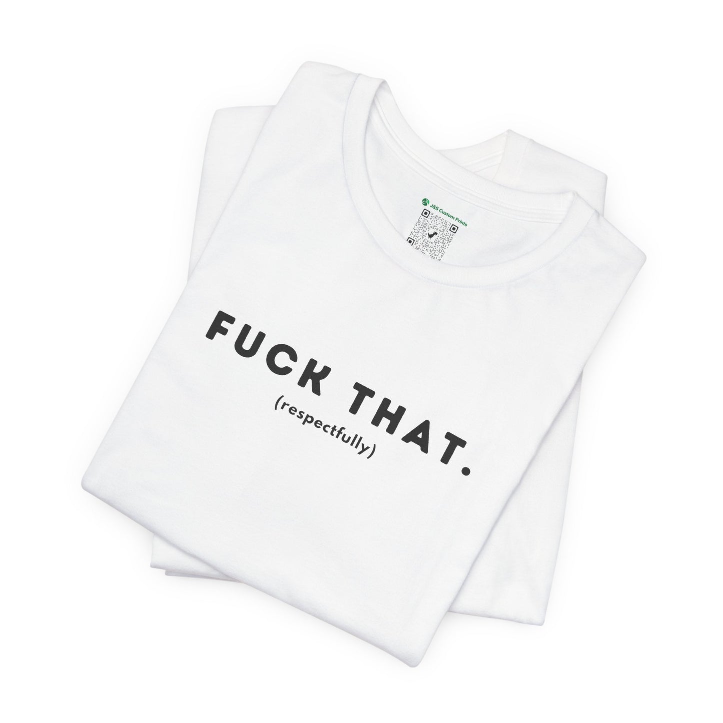 F*ck That (Adult Unisex Tee)