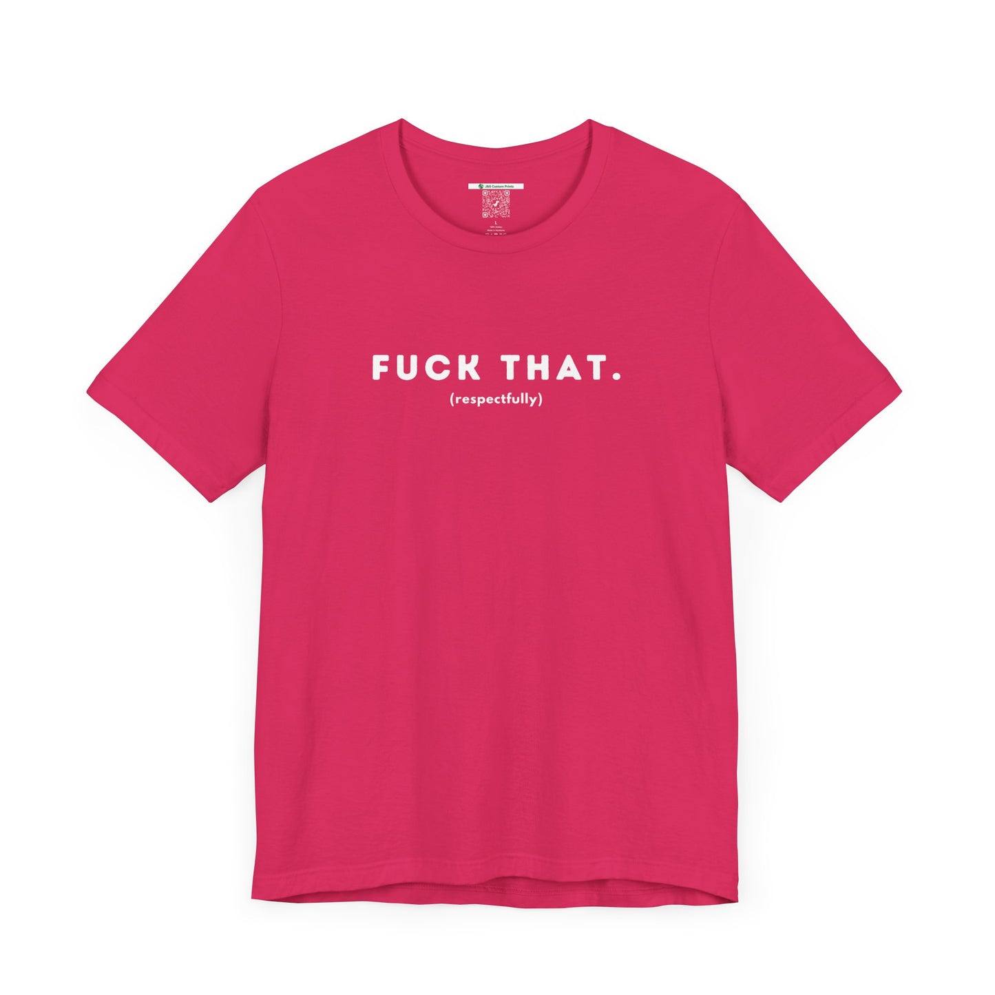 F*ck That (Adult Unisex Tee)