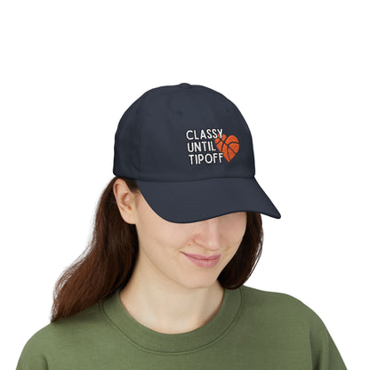 Classy Until Tipoff (Embroidered Classic Dad Cap)