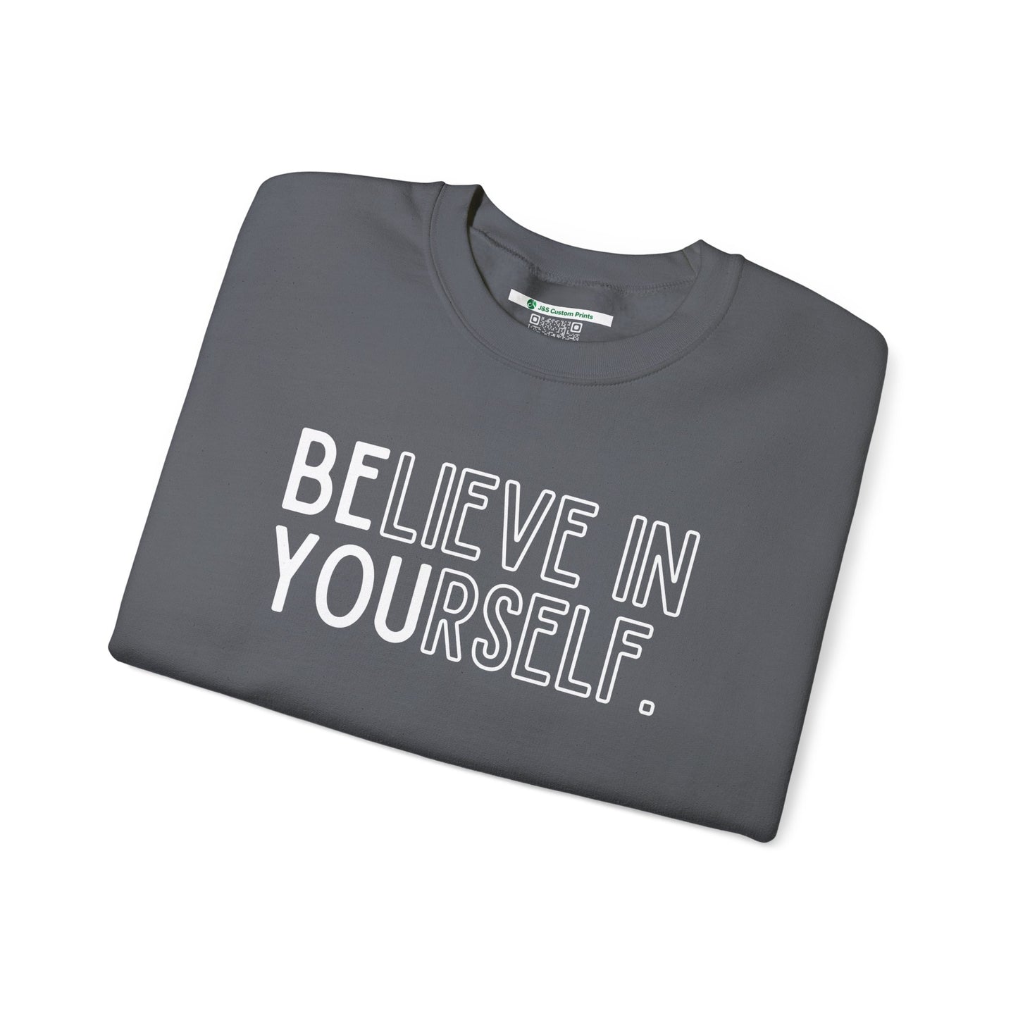 Believe In Yourself -- "Be You" (Adult Unisex Crewneck Sweatshirt)
