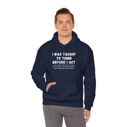 I Think Before I Act (Adult Unisex Hooded Sweatshirt)