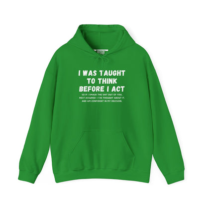 I Think Before I Act (Adult Unisex Hooded Sweatshirt)