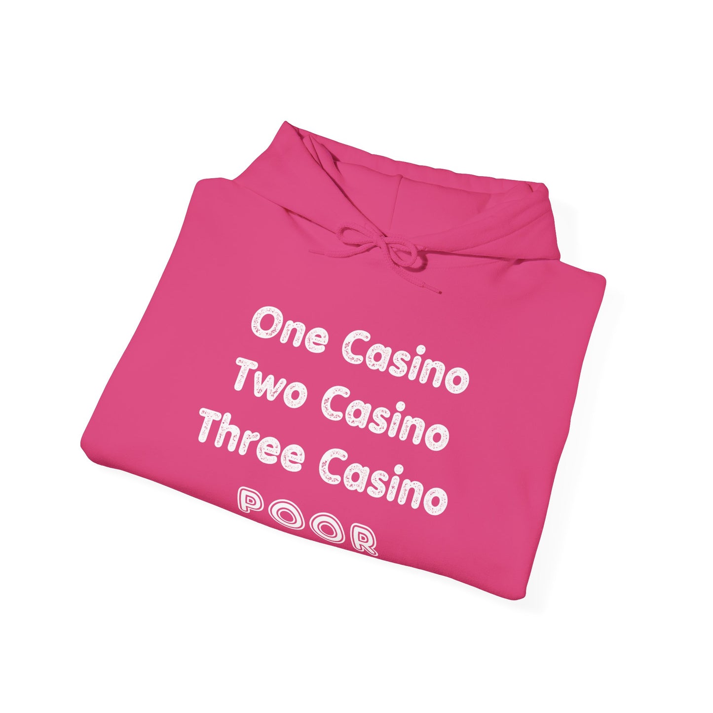 "One Casino, Two Casino, Three Casino, POOR" (Adult Unisex Hooded Sweatshirt)