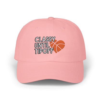 Classy Until Tipoff (Embroidered Classic Dad Cap)