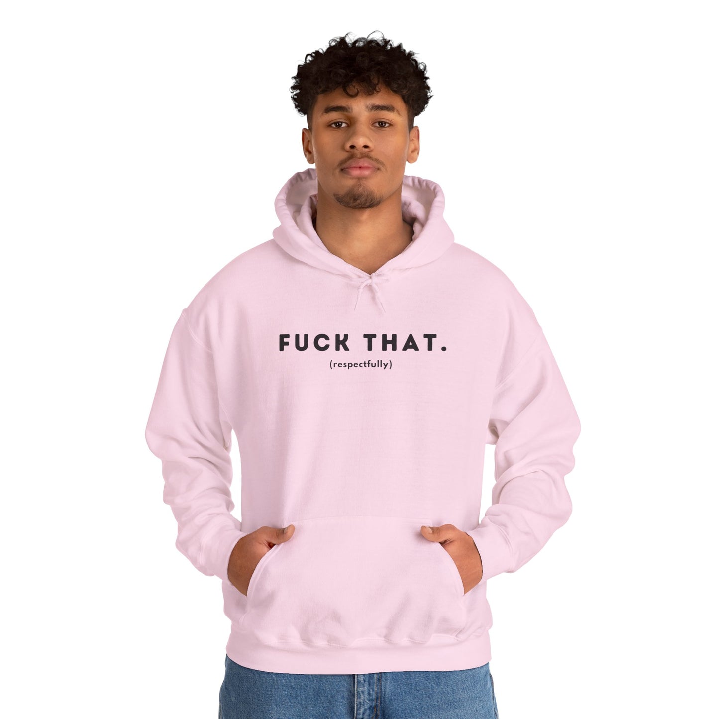 F*ck That (Adult Unisex Hooded Sweatshirt)