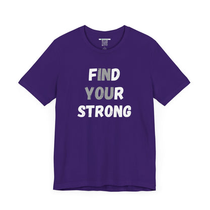 Find Your Strong -- Simple Design (Adult Unisex Tee)