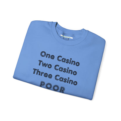 "One Casino, Two Casino, Three Casino, POOR" (Adult Unisex Crewneck Sweatshirt)