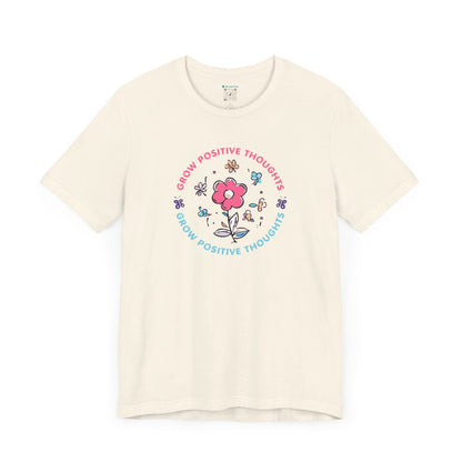 Grow Positive Thoughts (Adult Unisex Tee)
